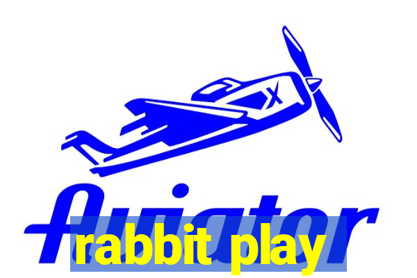 rabbit play